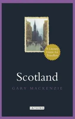 Škótsko: Literárny sprievodca pre cestovateľov - Scotland: A Literary Guide for Travellers