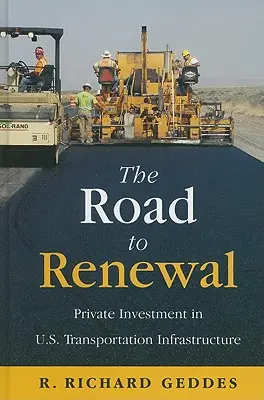Cesta k obnove: Súkromné investície do dopravnej infraštruktúry v USA - The Road to Renewal: Private Investment in the U.S. Transportation Infrastructure