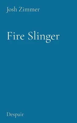 Ohnivý prakovník: Zúfalstvo - Fire Slinger: Despair