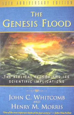 Potopa v Genesis: Biblický záznam a jeho vedecké dôsledky - The Genesis Flood: The Biblical Record and Its Scientific Implications