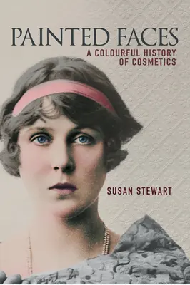 Maľované tváre - farebné dejiny kozmetiky - Painted Faces - A Colourful History of Cosmetics