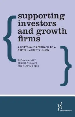 Podpora investorov a rastových firiem: Prístup zdola nahor k únii kapitálových trhov - Supporting Investors and Growth Firms: A Bottom-Up Approach to a Capital Markets Union