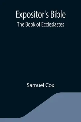 Expositor's Bible: Kniha Kazateľ - Expositor's Bible: The Book of Ecclesiastes