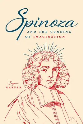 Spinoza a chytráctvo predstavivosti - Spinoza and the Cunning of Imagination