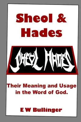 Šeol a Hádes: Ich význam a použitie v Božom slove - Sheol and Hades: Their Meaning and Usage in the Word of God