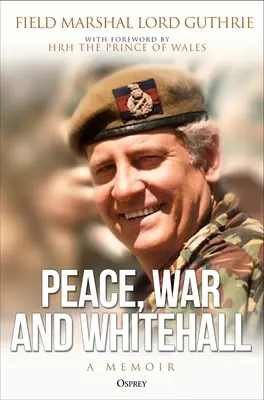 Mier, vojna a Whitehall: Memoáre - Peace, War and Whitehall: A Memoir