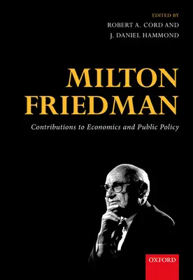 Milton Friedman: Prínos pre ekonómiu a verejnú politiku - Milton Friedman: Contributions to Economics and Public Policy
