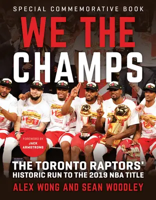 My, šampióni: Historická jazda Toronta Raptors za titulom NBA v roku 2019 - We the Champs: The Toronto Raptors' Historic Run to the 2019 NBA Title