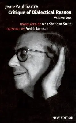 Kritika dialektického rozumu, 1. diel - Critique of Dialectical Reason, Vol. 1