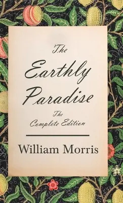 Pozemský raj - kompletné vydanie - The Earthly Paradise - The Complete Edition