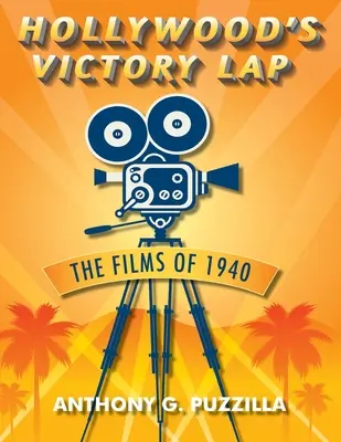 Hollywoodske víťazné kolo: Filmové diela z roku 1940 - Hollywood's Victory Lap: The Films of 1940
