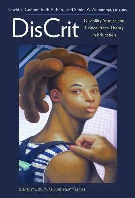 Discrit--Disability Studies and Critical Race Theory in Education (Štúdium zdravotného postihnutia a kritická teória rasy vo vzdelávaní) - Discrit--Disability Studies and Critical Race Theory in Education