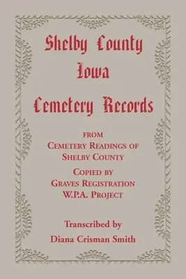Shelby County, Iowa, záznamy z cintorínov z projektu Cemetery Readings of Shelby County skopírované podľa registrácie hrobov W.P.A. - Shelby County, Iowa, Cemetery Records from Cemetery Readings of Shelby County Copied by Graves Registration W.P.A. Project