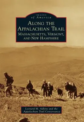 Pozdĺž Apalačskej cesty: Massachusetts, Vermont a New Hampshire - Along the Appalachian Trail: Massachusetts, Vermont, and New Hampshire