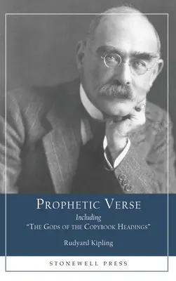 Prorocké verše: Vrátane bohov z knižných nadpisov - Prophetic Verse: Including The Gods of the Copybook Headings