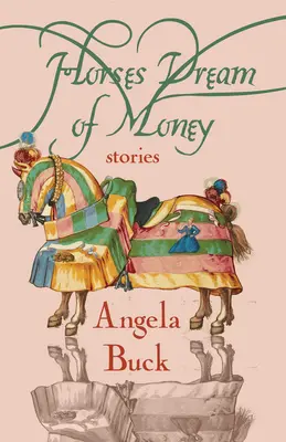 Kone snívajú o peniazoch: Príbehy - Horses Dream of Money: Stories