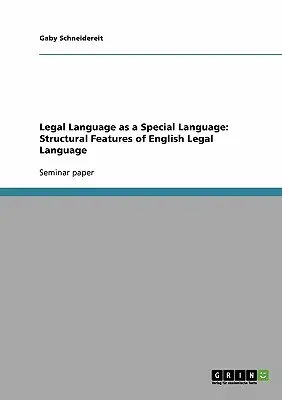 Právny jazyk ako špeciálny jazyk: Štrukturálne črty anglického právneho jazyka - Legal Language as a Special Language: Structural Features of English Legal Language