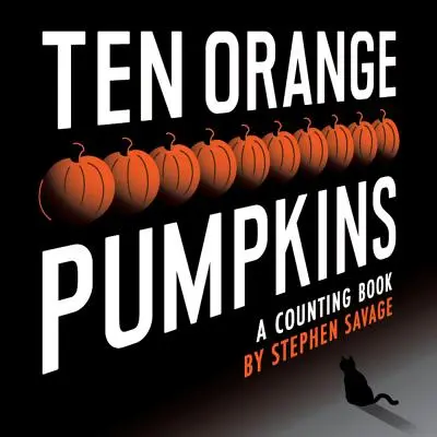 Desať oranžových tekvíc: Kniha s počítaním - Ten Orange Pumpkins: A Counting Book