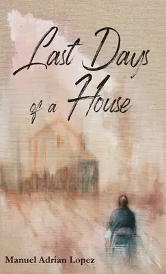 Posledné dni domu - Last Days of a House