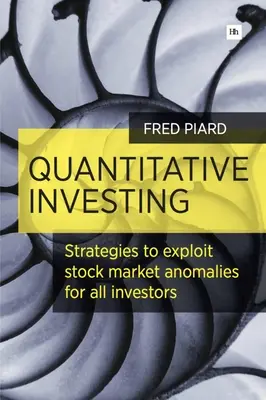 Kvantitatívne investovanie: Stratégie na využitie anomálií na akciovom trhu pre všetkých investorov - Quantitative Investing: Strategies to Exploit Stock Market Anomalies for All Investors