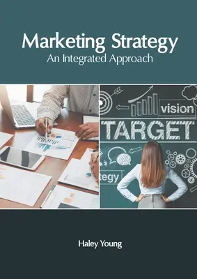 Marketingová stratégia: Marketingová stratégia: ako sa stať marketingovým partnerom: ako sa stať marketingovým partnerom? - Marketing Strategy: An Integrated Approach