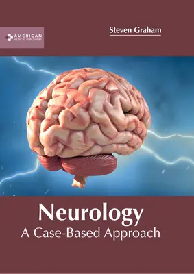 Neurológia: Prístup založený na konkrétnych prípadoch - Neurology: A Case-Based Approach