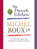 Francúzska kuchyňa - 200 receptov od majstra francúzskej kuchyne - French Kitchen - 200 Recipes From the Master of French Cooking