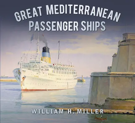 Veľké stredomorské osobné lode - Great Mediterranean Passenger Ships