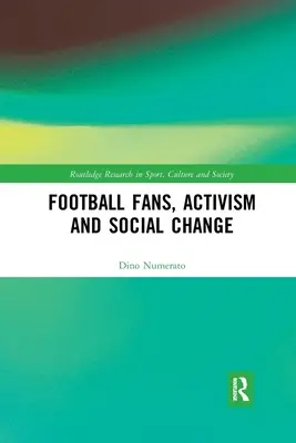 Futbaloví fanúšikovia, aktivizmus a sociálne zmeny - Football Fans, Activism and Social Change