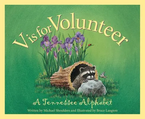 V is for Volunteer (V ako dobrovoľník): Tennessee: abeceda pre dobrovoľníkov - V is for Volunteer: A Tennessee Alphabet