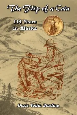 Hod mincou - 114 rokov na Aljaške - The Flip of a Coin-114 Years in Alaska