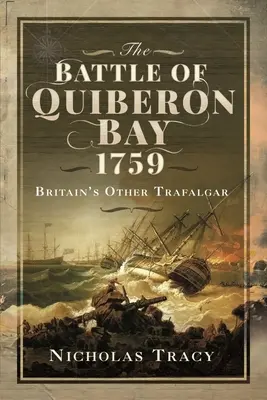 Bitka pri Quiberonskom zálive v roku 1759: druhý Trafalgar v Británii - The Battle of Quiberon Bay, 1759: Britain's Other Trafalgar