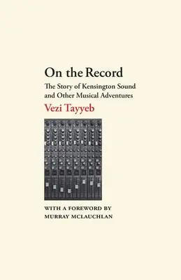 Na záznam: Príbeh Kensington Sound a iné hudobné dobrodružstvá - On the Record: The Story of Kensington Sound and Other Musical Adventures
