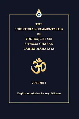 Písomné komentáre Jogiraja Sri Shyama Charan Lahiri Mahasaya: Šahára Šahára Šahára Maháryho: Zborník knižných publikácií. - The Scriptural Commentaries of Yogiraj Sri Sri Shyama Charan Lahiri Mahasaya: Volume 1
