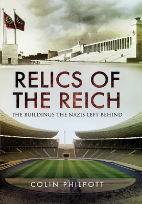 Relikvie Ríše: Budovy, ktoré po sebe zanechali nacisti - Relics of the Reich: The Buildings the Nazis Left Behind