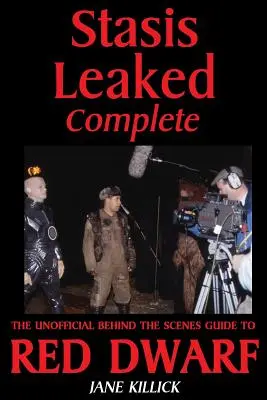 Stasis Leaked Complete: Stáza unikla kompletná: Neoficiálny sprievodca zákulisím seriálu Červený trpaslík - Stasis Leaked Complete: The Unofficial Behind the Scenes Guide to Red Dwarf