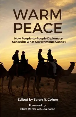 Teplý pokoj: Ako môže diplomacia medzi ľuďmi vybudovať to, čo vlády nedokážu - Warm Peace: How People-to-People Diplomacy Can Build What Governments Cannot