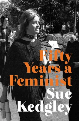 Päťdesiat rokov feministkou - Fifty Years a Feminist