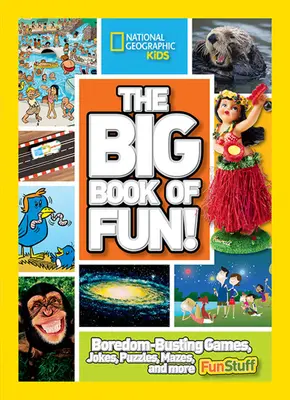 Veľká kniha zábavy!: Veľká kniha zábavy: Hry na prekonanie nudy, vtipy, hádanky, bludiská a ďalšie zábavné veci - The Big Book of Fun!: Boredom-Busting Games, Jokes, Puzzles, Mazes, and More Fun Stuff