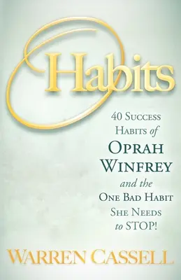 O'Habits: 40 úspešných návykov Oprah Winfrey a jeden zlozvyk, s ktorým musí prestať! - O'Habits: 40 Success Habits of Oprah Winfrey and the One Bad Habit She Needs to Stop!