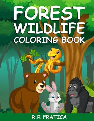 Omaľovánky lesnej prírody: Omaľovánky s krásnymi lesnými zvieratami, vtákmi, rastlinami a divokou prírodou na uvoľnenie od stresu a relaxáciu - Forest wildlife coloring book: A Coloring Book Featuring Beautiful Forest Animals, Birds, Plants and Wildlife for Stress Relief and Relaxation