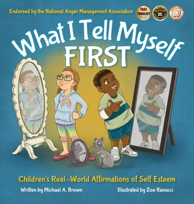 Čo si hovorím ako prvé: Detské afirmácie o sebaúcte v reálnom svete - What I Tell Myself FIRST: Children's Real-World Affirmations of Self Esteem