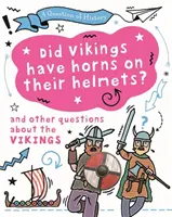 Otázka z histórie: Nosili Vikingovia na prilbách rohy? A ďalšie otázky o Vikingoch - Question of History: Did Vikings wear horns on their helmets? And other questions about the Vikings