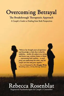 Prekonanie zrady: Prelomový terapeutický prístup - Sprievodca párovým uzdravením z oboch perspektív - Overcoming Betrayal: The Breakthrough Therapeutic Approach - A Couple's Guide to Healing from Both Perspectives