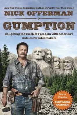 Odvaha: Vydanie knihy: Zapaľovanie pochodne slobody s najodvážnejšími americkými búrlivákmi - Gumption: Relighting the Torch of Freedom with America's Gutsiest Troublemakers