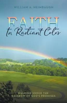 Viera v žiarivých farbách: Kráčanie pod dúhou Božích prísľubov - Faith in Radiant Color: Walking under the Rainbow of God's Promises