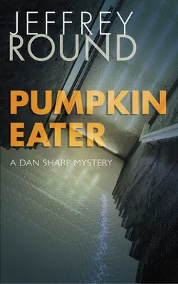 Jedáci tekvíc: Záhada Dana Sharpa - Pumpkin Eater: A Dan Sharp Mystery