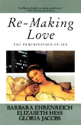 Opätovné vytváranie lásky: Feminizácia sexu - Re-Making Love: The Feminization of Sex