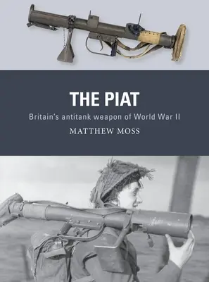 Piat: Britská protitanková zbraň druhej svetovej vojny - The Piat: Britain's Anti-Tank Weapon of World War II
