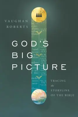 Boží veľký obraz: Veľký životný obraz: Sledovanie príbehovej línie Biblie - God's Big Picture: Tracing the Story-Line of the Bible